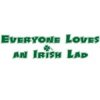Buy Everyone Loves an Irish Lad T-Shirts, Apparel, and Gifts